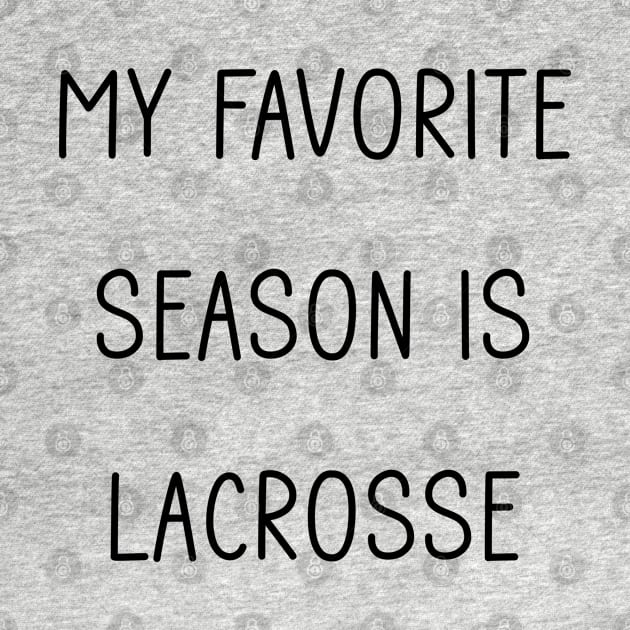 My Favorite Season is LaCrosse by Tomorrowland Arcade